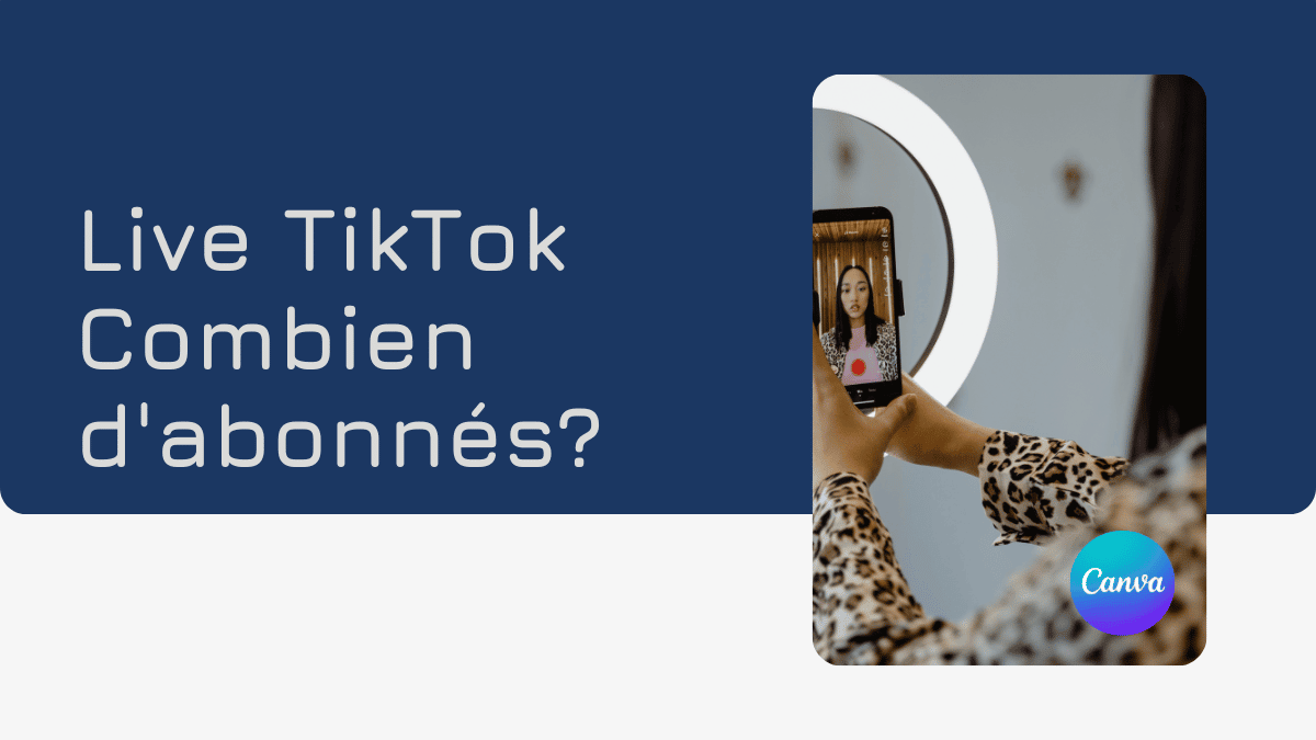Combien faut-il d’abonnés pour lancer un Live TikTok?